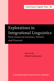 Explorations in Integrational Linguistics : Four essays on German, French, and Guarani