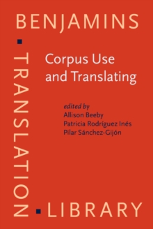 Corpus Use and Translating : Corpus use for learning to translate and learning corpus use to translate