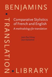 Comparative Stylistics of French and English : A methodology for translation