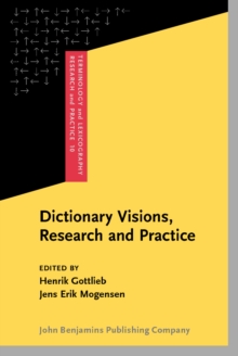 Dictionary Visions, Research and Practice : Selected papers from the 12th International Symposium on Lexicography, Copenhagen 2004