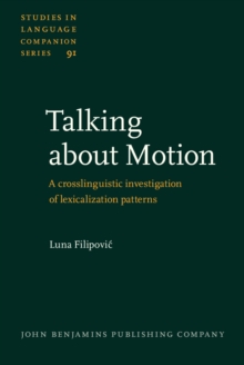 Talking about Motion : A crosslinguistic investigation of lexicalization patterns