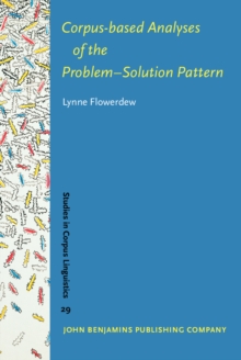 Corpus-based Analyses of the Problem-Solution Pattern : A phraseological approach