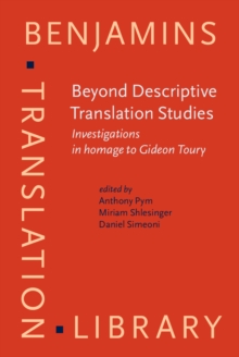 Beyond Descriptive Translation Studies : Investigations in homage to Gideon Toury