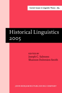 Historical Linguistics 2005 : Selected papers from the 17th International Conference on Historical Linguistics, Madison, Wisconsin, 31 July - 5 August 2005