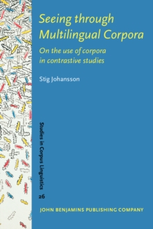 Seeing through Multilingual Corpora : On the use of corpora in contrastive studies