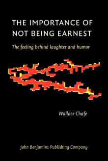 The Importance of Not Being Earnest : The feeling behind laughter and humor