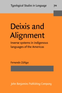 Deixis and Alignment : Inverse systems in indigenous languages of the Americas