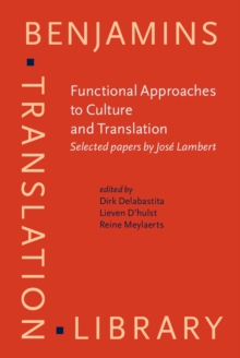 Functional Approaches to Culture and Translation : Selected papers by Jose Lambert