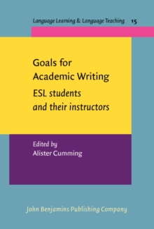 Goals for Academic Writing : ESL students and their instructors