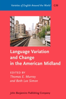 Language Variation and Change in the American Midland : A New Look at 'Heartland' English