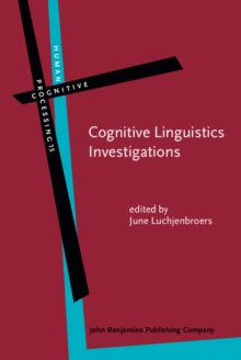 Cognitive Linguistics Investigations : Across languages, fields and philosophical boundaries