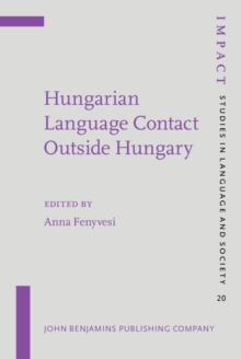 Hungarian Language Contact Outside Hungary : Studies on Hungarian as a minority language