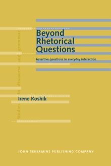 Beyond Rhetorical Questions : Assertive questions in everyday interaction