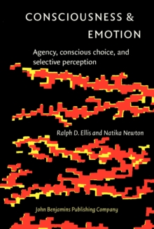 Consciousness & Emotion : Agency, conscious choice, and selective perception