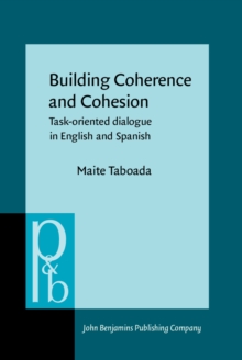 Building Coherence and Cohesion : Task-oriented dialogue in English and Spanish