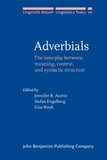 Adverbials : The interplay between meaning, context, and syntactic structure