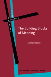 The Building Blocks of Meaning : Ideas for a philosophical grammar