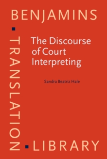 The Discourse of Court Interpreting : Discourse practices of the law, the witness and the interpreter