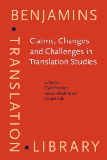 Claims, Changes and Challenges in Translation Studies : Selected contributions from the EST Congress, Copenhagen 2001