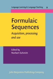 Formulaic Sequences : Acquisition, processing and use