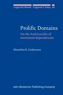 Prolific Domains : On the Anti-Locality of movement dependencies