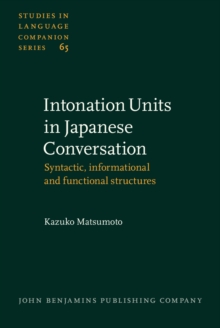 Intonation Units in Japanese Conversation : Syntactic, informational and functional structures