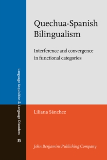 Quechua-Spanish Bilingualism : Interference and convergence in functional categories