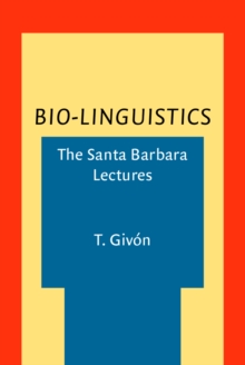 Bio-Linguistics : The Santa Barbara lectures