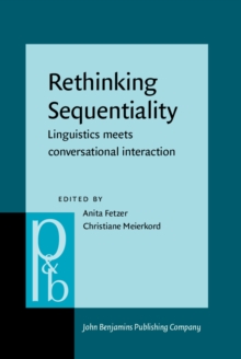 Rethinking Sequentiality : Linguistics meets conversational interaction