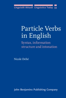 Particle Verbs in English : Syntax, information structure and intonation