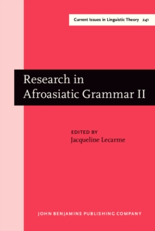 Research in Afroasiatic Grammar II : Selected papers from the Fifth Conference on Afroasiatic Languages, Paris, 2000