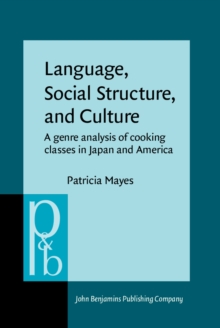 Language, Social Structure, and Culture : A genre analysis of cooking classes in Japan and America