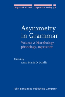 Asymmetry in Grammar : Volume 2: Morphology, phonology, acquisition