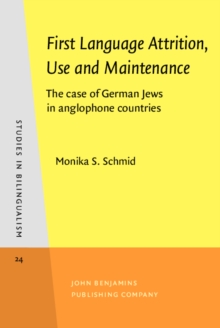 First Language Attrition, Use and Maintenance : The case of German Jews in anglophone countries