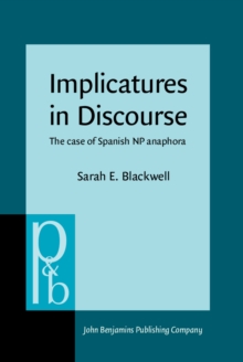 Implicatures in Discourse : The case of Spanish NP anaphora