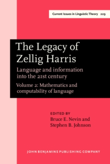 The Legacy of Zellig Harris : Language and information into the 21st century. Volume 2: Mathematics and computability of language