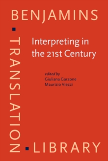 Interpreting in the 21st Century : Challenges and opportunities