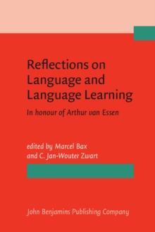 Reflections on Language and Language Learning : In honour of Arthur van Essen