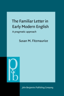 The Familiar Letter in Early Modern English : A pragmatic approach