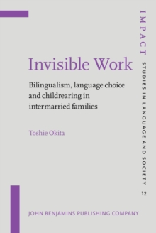 Invisible Work : Bilingualism, language choice and childrearing in intermarried families