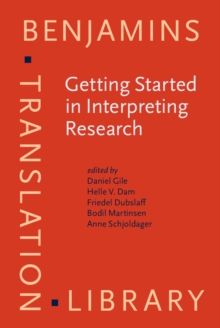 Getting Started in Interpreting Research : Methodological reflections, personal accounts and advice for beginners