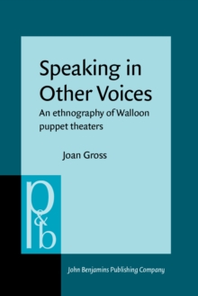 Speaking in Other Voices : An ethnography of Walloon puppet theaters