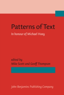 Patterns of Text : In honour of Michael Hoey