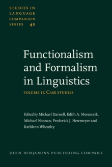 Functionalism and Formalism in Linguistics : Volume II: Case studies