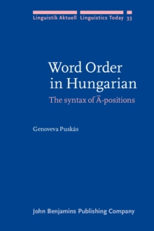 Word Order in Hungarian : The syntax of Ā-positions