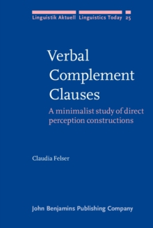 Verbal Complement Clauses : A minimalist study of direct perception constructions