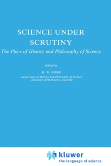 Science under Scrutiny : The Place of History and Philosophy of Science