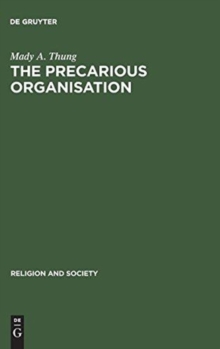 The Precarious Organisation : Sociological Explorations of the Church's Mission and Structure