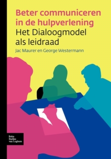 Beter Communiceren in de Hulpverlening : Het Dialoogmodel ALS Leidraad