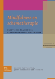 Mindfulness En Schematherapie : Praktische Training Bij Persoonlijkheidsproblematiek